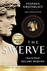 The Swerve: How the World Became Modern by Stephen J. Greenblatt (Hardback, 2011)