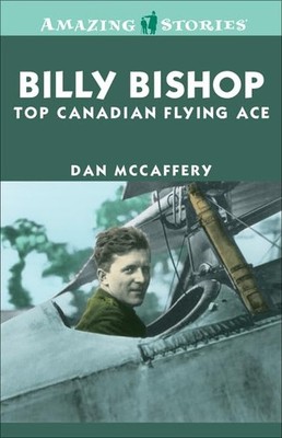 Billy Bishop: Top Canadian Flying Ac..., McCaffery, Dan