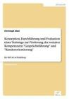 Konzeption, Durchfuhrung Und Evaluation Eines Trainings Zur Forderung Der Sozialen Kompetenzen Gesprachsfuhrung Und Kundenorientierung by Christoph Abel (Paperback / softback, 2003)