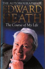 The Course of my Life: The Autobiography of Edward Heath - Heath, Edward