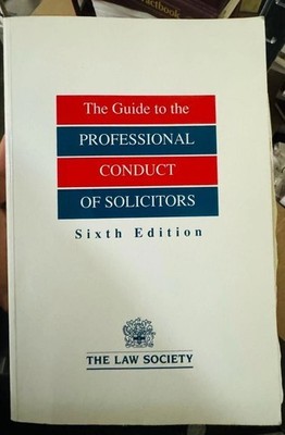 The Guide to The Professional Conduct of Solicitors 6th Ed