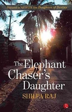 Elephant Chaser's Daughter, The [Paperback] - Paperback, by Shilpa Raj - Good