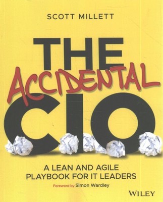 Accidental CIO : A Lean and Agile Playbook for IT Leaders, Paperback by Mille...