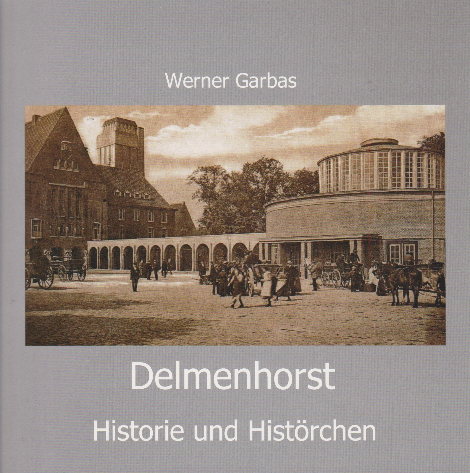 Thumbnail - Werner Garbas | Delmenhorst - Historie Und Histörchen | Taschenbuch |