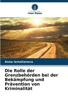 Anna Iemelianova | Die Rolle Der GrenzbehöRden Bei Der BekäMpfung Und...