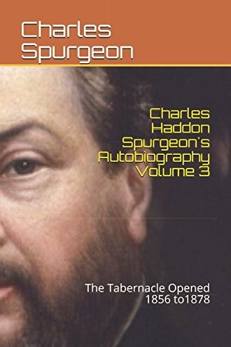 Charles Haddon Spurgeons Autobiographie Band 3: Der Tabernakel geöffnet - Bild 1 von 1