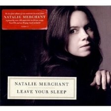 NATALIE MERCHANT "LEAVE YOUR SLEEP" 2 CD NEW