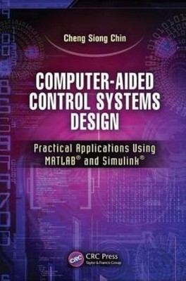 Computer-Aided Control Systems Design: Practical Application...