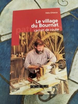 Le village du Bournat - Carnet de route - Chiocca Félix - 2004 Périgord 