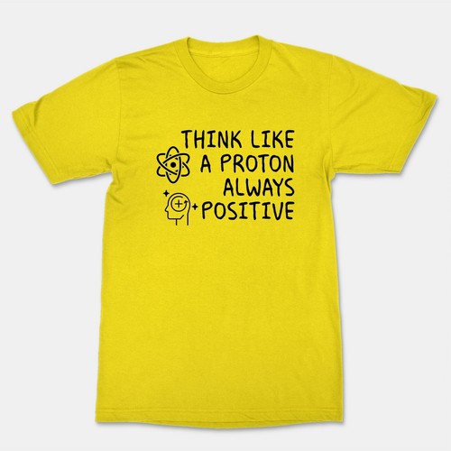 Think Like a Proton Always Positive Shirt lustig Wissenschaft coole Grafik T-Shirt - Bild 32 von 33