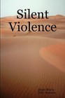 Silent Violence by D.M. Samson, Dawn Marie (Paperback, 2008)