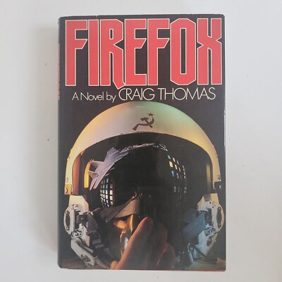 Firefox by Craig Thomas First American Edition Hardcover Dust Jacket Novel READ