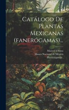 Manuel Urbina Phanerogamia ( Catálogo De Plantas Mexicanas (faneróga (Tapa dura)