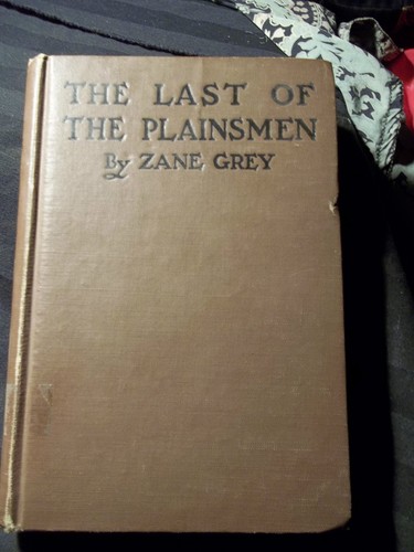 LAST OF THE PLAINSMEN BY ZANE GREY ~ 1911 SECOND EDITION - Picture 1 of 4