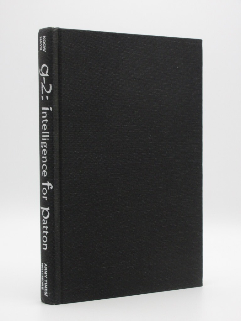 G-2:Military Intelligence for General George S.Patton KOCH/HAYS 1971 1st Ed WWII WYPRZEDAŻ, popularna WYPRZEDAŻ