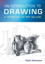 An Introduction to Drawing: An Artist's Guide to Skills & Techniques - GOOD
