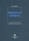 Arbeitnehmerbeteiligung im Betriebsverfassungs- und Personalvertretungsrecht von Stefan Edenfeld (2000, Gebundene Ausgabe)