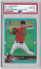 2018 Bowman Prospect Chrome Aqua Refractor 112/125 D.L. Hall Orioles Mint PSA 10