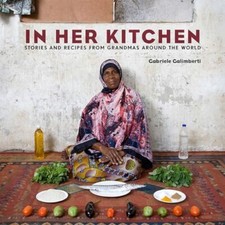 In Her Kitchen: Favorite Recipes fr..., Gabriele Galimb
