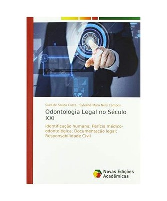 Odontologia Legal no Século XXI: Identificação humana; Perícia médico-odont
