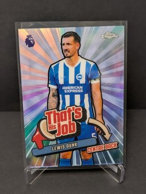 Topps Premiere League Chrome 25/26 - That's His Job - Lewis Dunk