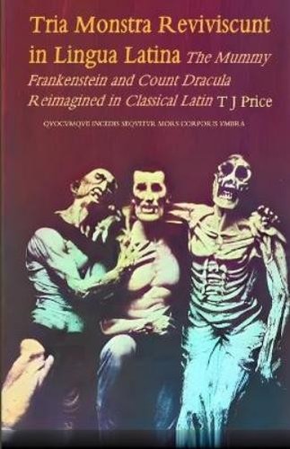 T J Price Tria Monstra in Lingua Latina Reviviscunt (Paperback)