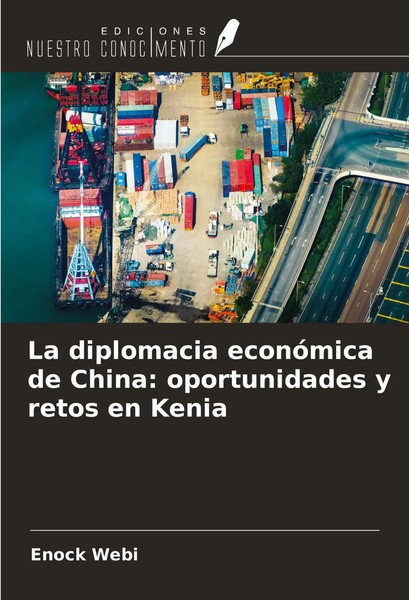 La Diplomacia EconóMica De China: Oportunidades Y Retos En Kenia Enock Webi Buch-image