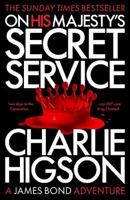 Charlie Higson On His Majesty's Secret Service (Paperback) James Bond 007
