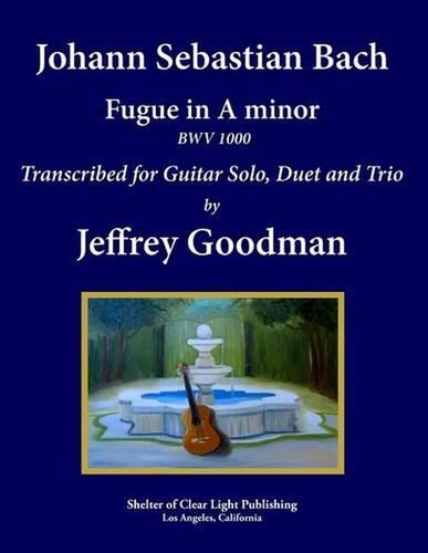Johann Sebastian Bach - Fugue in a Minor Bwv 1000: Transcribed for Guitar Solo,