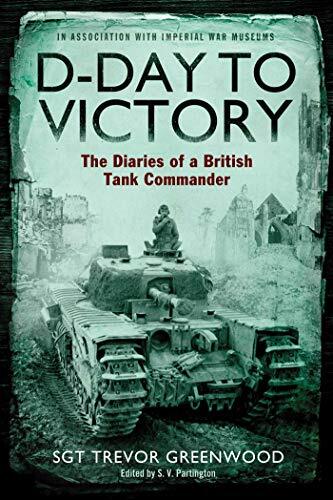 D-Day to Victory: The Diaries of... by Sgt Trevor Greenwood Paperback / softback - Picture 1 of 2