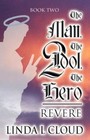 The Man, the Idol, the Hero 2: Book Two, Revere by Linda L Cloud (Paperback / softback, 2012)