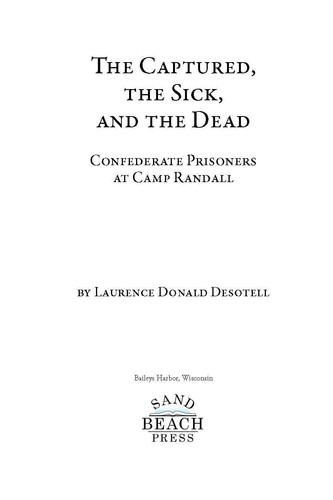 The Captured, The Sick, and The Dead: Confederate Soldiers at Camp Randall [Har - Picture 4 of 5