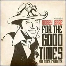 For the Good Times & Other Favorites by Bobby Bare: New