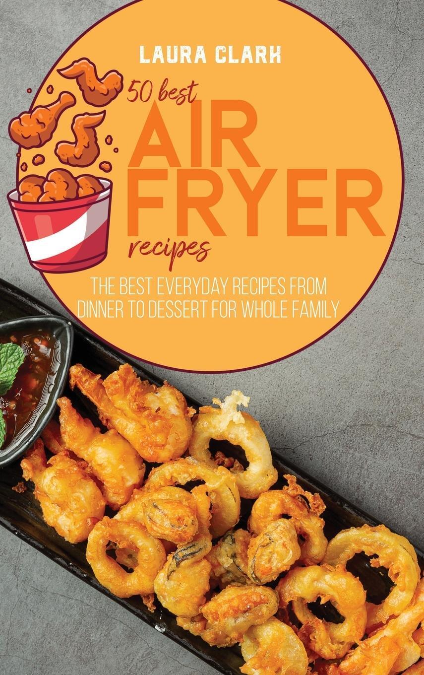 Clark, L: 50 Best Air Fryed Recipes | Buch | Ean 9781802141245
