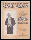 ONCE AGAIN As The Grain Needs Rain So I Need You 1919 JOS E HOWARD Sheet Music