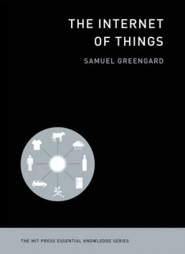 The Internet of Things (The MIT Press Essential Knowledge series) - VERY GOOD