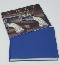 COLT: An American Legend R. L. Wilson Hardbound Dust Jacket 1985 First Edition
