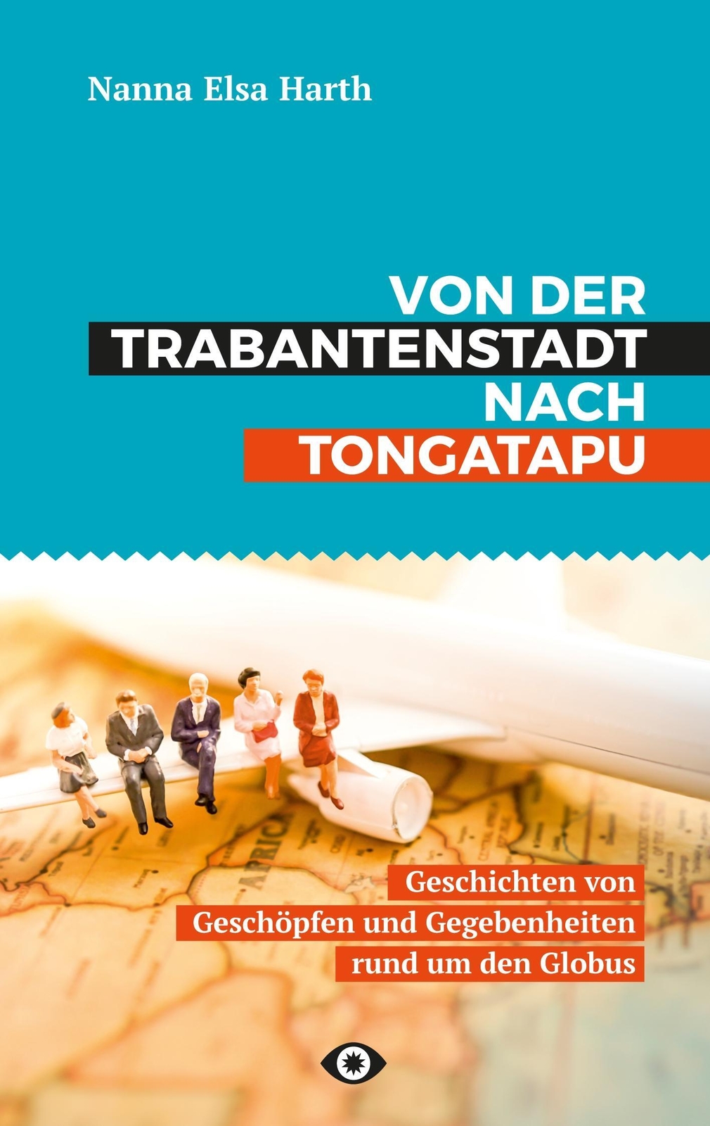 Thumbnail - Von Der Trabantenstadt Nach Tongatapu Nanna Harth Taschenbuch