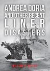 Andrea Doria and Other Recent Liner Disasters by William H. Miller (Paperback, 2016)