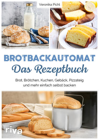 Thumbnail - Brotbackautomat - Das Rezeptbuch | Veronika Pichl | 2021 | Deutsch