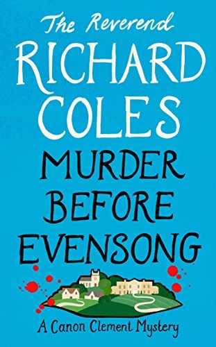 Murder Before Evensong: The instant Nr. 1 Sonntag... - Coles, Reverend Richard