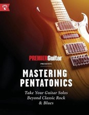 Mastering Pentatonics: Take Your Guitar Solos Beyond Classic Rock & Blues by Pre