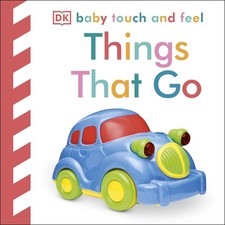 Baby Touch and Feel: Things That Go