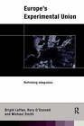 Europe's Experimental Union: Rethinking Integration by Brigid Laffan, etc., Michael Smith, Rory O'Donnell (Paperback, 1999)