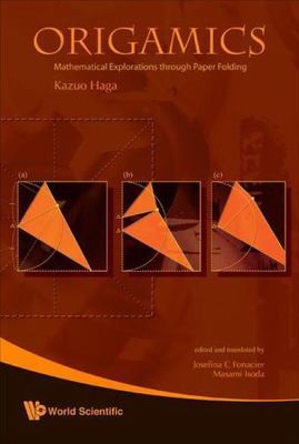 Origamics : Mathematical Explorations Through Paper Folding, Paperback by Hag...
