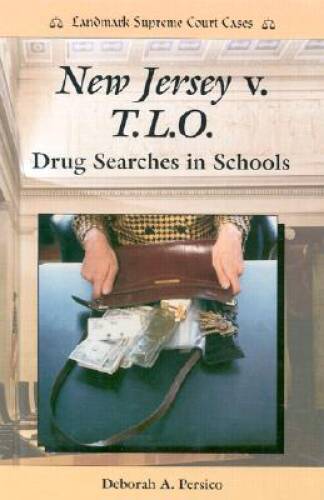 New Jersey vs. T. L. O. : Drug Searches in Schools by Deborah A 