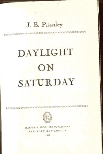DAYLIGHT ON SATURDAY J. B. Priestly vintage novel HB/DJ 1943 - Picture 2 of 2