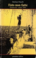 Foto Non Fatte Primavera Estate 2004 Libro Panelli Philobiblon 9788888591308