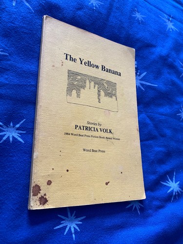 Patricia Volk THE YELLOW BANANA 1st 1985 - Word Beat Press Award - Short Stories - Picture 1 of 6