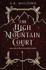 The High Mountain Court: A Novel (The Five Crowns of Okrith